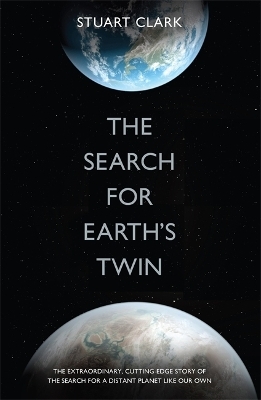 The Search For Earth's Twin - Stuart Clark