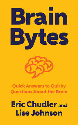 Brain Bytes - Eric Chudler, Lise A. Johnson