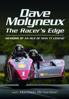Dave Molyneux the Racer's Edge: Memories of an Isle of Man Tt Legend - David Molyneux, Mathew Richardson