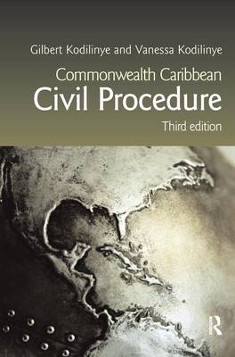 Commonwealth Caribbean Civil Procedure - Gilbert Kodilinye, Vanessa Kodilinye