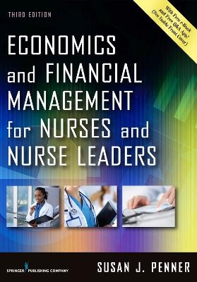 Economics and Financial Management for Nurses and Nurse Leaders - Susan J. Penner