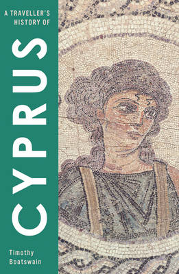 A Traveller's History of Cyprus - Timothy Boatswain