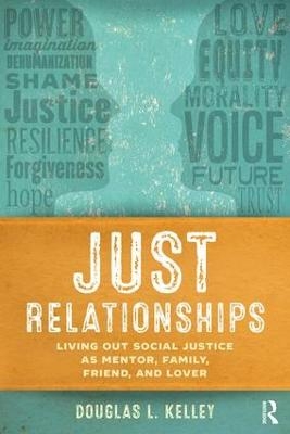 Just Relationships - Douglas L. Kelley