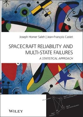 Spacecraft Reliability and Multi-State Failures - Joseph Homer Saleh, Jean-François Castet