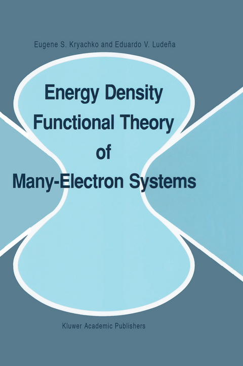 Energy Density Functional Theory of Many-Electron Systems - Eugene S. Kryachko, Eduardo V. Ludeña