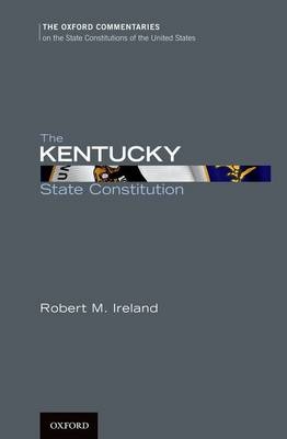 The Kentucky State Constitution - Robert M. Ireland