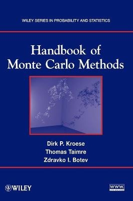 Handbook of Monte Carlo Methods - Dirk P. Kroese, Thomas Taimre, Zdravko I. Botev