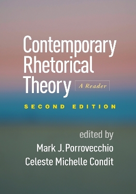 Contemporary Rhetorical Theory, Second Edition - 