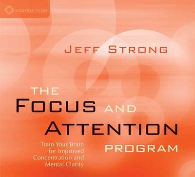 The Focus and Attention Program - Jeff Strong