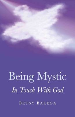 Being Mystic – In Touch With God - Betsy Balega