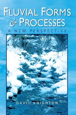 Fluvial Forms and Processes - David Knighton