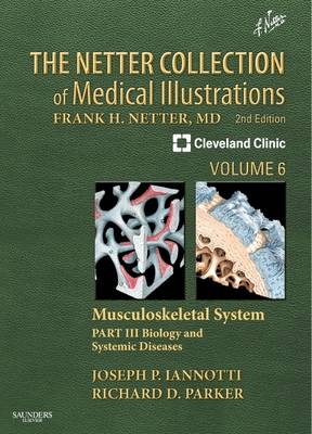 Netter Collection of Medical Illustrations: Musculoskeletal System - Joseph P. Iannotti, Richard Parker
