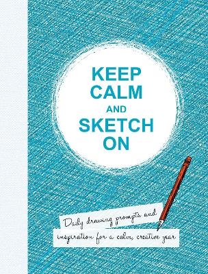 Keep Calm and Sketch On - Lizzie Cornwall