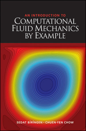 An Introduction to Computational Fluid Mechanics by Example - Sedat Biringen, Chuen–Yen Chow