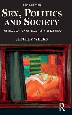 Sex, Politics and Society - Jeffrey Weeks