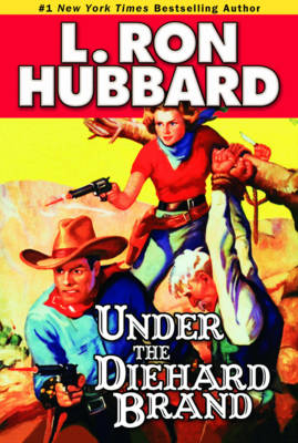 Under the Diehard Brand - L. Ron Hubbard