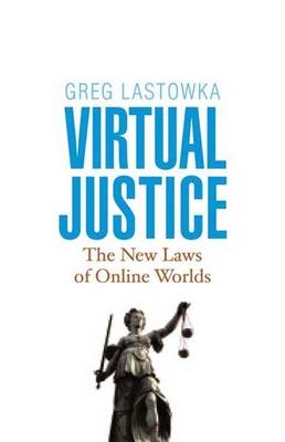 Virtual Justice - Greg Lastowka