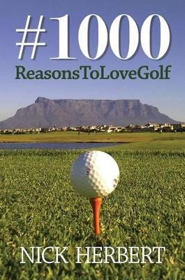 #1000 reasons to love golf - Nick Herbert