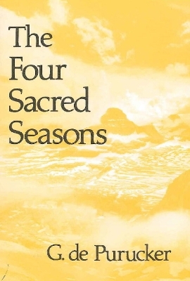 Four Sacred Seasons - G De Purucker