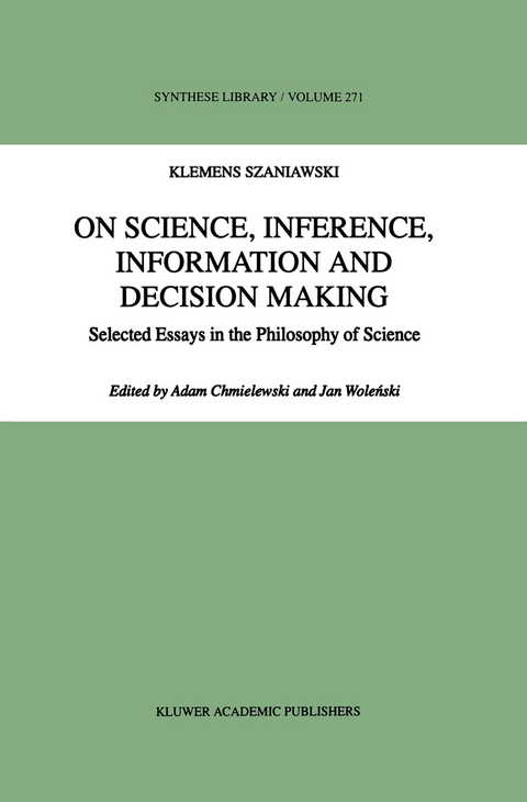 On Science, Inference, Information and Decision-Making - A. Szaniawski