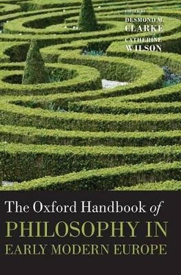 The Oxford Handbook of Philosophy in Early Modern Europe - 