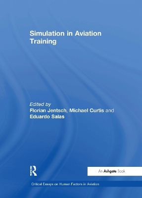 Simulation in Aviation Training - Florian Jentsch, Michael Curtis