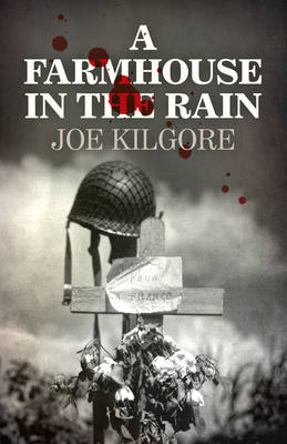 Farmhouse in the Rain, A - Joe Kilgore
