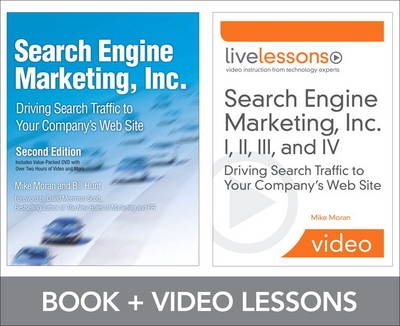 Search Engine Marketing, Inc. I, II, III, and IV LiveLessons Bundle - Mike Moran, Bill Hunt