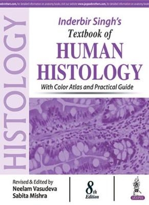 Inderbir Singh's Textbook of Human Histology - Neelam Vasudeva, Sabita Mishra