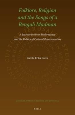 Folklore, Religion and the Songs of a Bengali Madman - Carola Lorea