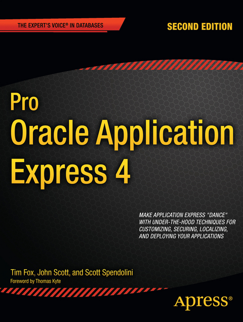 Pro Oracle Application Express 4 - Tim Fox, Scott Spendolini, John Scott