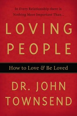 Loving People - Dr John Townsend