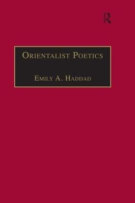 Orientalist Poetics - Emily A. Haddad
