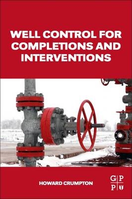 Well Control for Completions and Interventions - Howard Crumpton