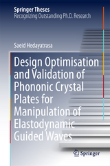 Design Optimisation and Validation of Phononic Crystal Plates for Manipulation of Elastodynamic Guided Waves - Saeid Hedayatrasa