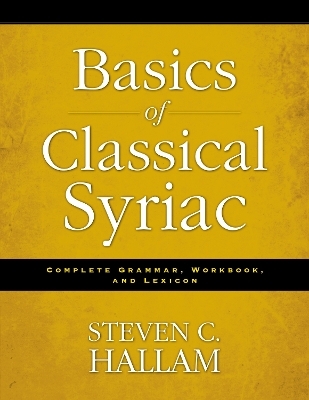 Basics of Classical Syriac - Steven C. Hallam