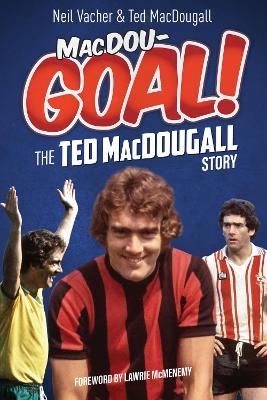 Macdou-Goal! - Neil Vacher, Ted MacDougall