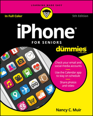 iPhone For Seniors For Dummies - Nancy C. Muir