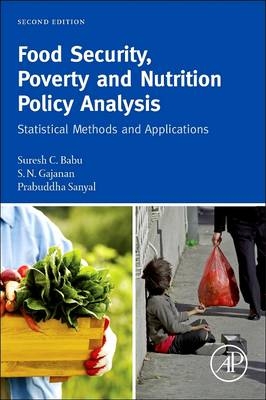 Food Security, Poverty and Nutrition Policy Analysis - Suresh Babu, Shailendra Gajanan, Prabuddha Sanyal