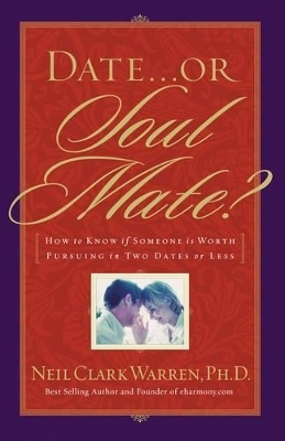 Date or Soul Mate - Neil Clark Warren