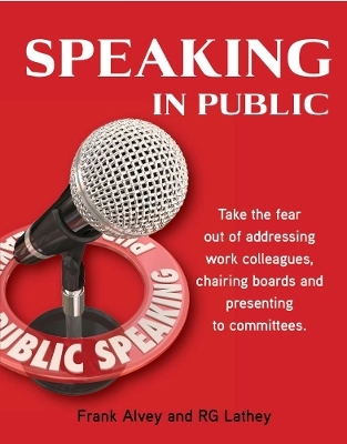 Speaking in Public - Frank Alvey, R.G. Lathey
