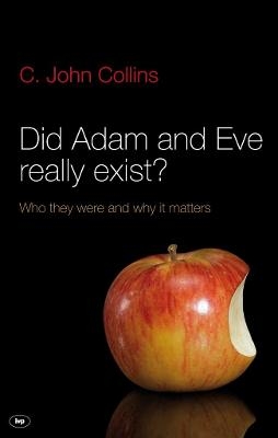 Did Adam and Eve Really Exist? - C John Collins