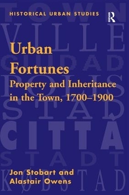 Urban Fortunes - Jon Stobart, Alastair Owens