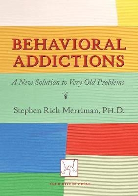 Behavioral Addictions - Stephen Rich Merriman