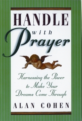 Handle With Prayer - Alan Cohen