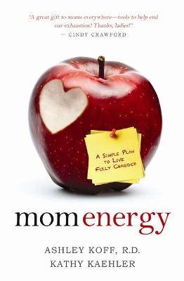 Mom Energy - Ashley Koff, Kathy Kaehler