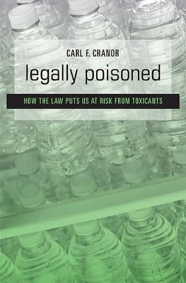 Legally Poisoned - Carl F. Cranor