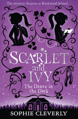 The Dance in the Dark: A Scarlet and Ivy Mystery - Sophie Cleverly