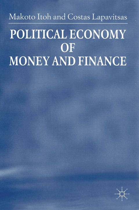 Political Economy of Money and Finance - M. Itoh, C. Lapavitsas