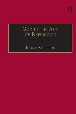 God in the Act of Reference - Erica Appelros